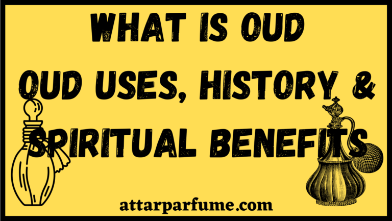 Read more about the article Oud Attar Uses, History & Spiritual Benefits