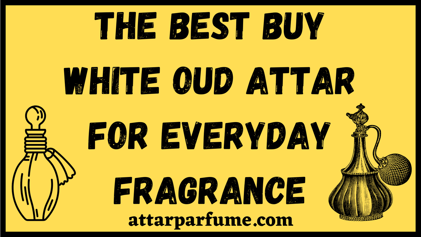 The Best Buy White Oud Attar for Everyday Fragrance